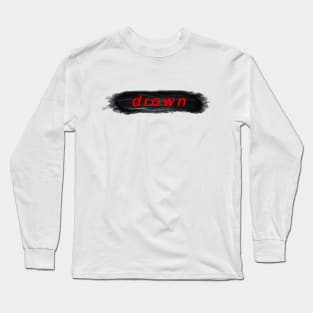 Drown Long Sleeve T-Shirt